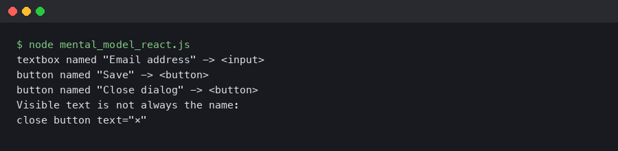 Terminal output for The mental model for React Testing Library queries and accessible names
